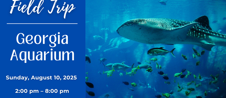 August 10, 2025: Georgia Aquarium | Field Trip