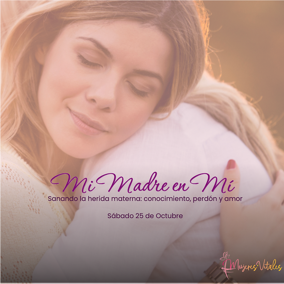 Mi Madre en Mi - Sanación de la herída Materna