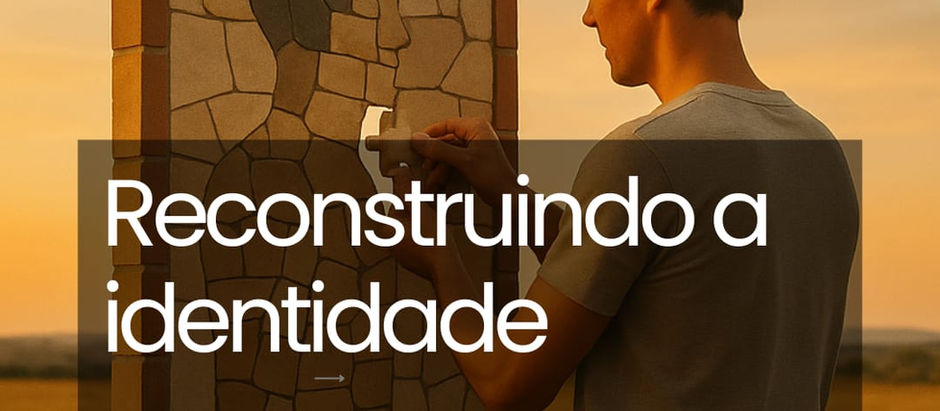 Carpediem, 26 de setembro: Reconstruindo a Identidade