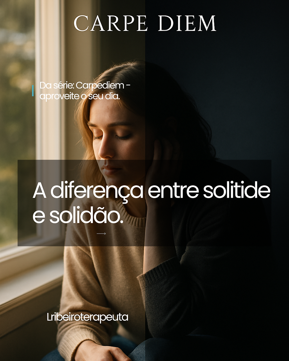Carpediem, 2 de novembro - A diferença entre solitide e solidão.