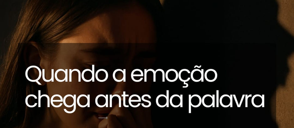 Carpediem, 03 de novembro - Quando a emoção chega antes da palavra.