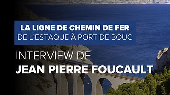 Interview de Jean PierreFoucault (La ligne du chemin de fer de l'Estaque à Port de Bouc)