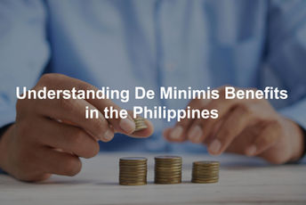 Understanding De Minimis Benefits in the Philippines