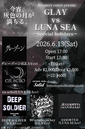 espect cover eventsGLAY vs LUNA SEA〜Special holidays〜今宵、灰色の月が満ちる。