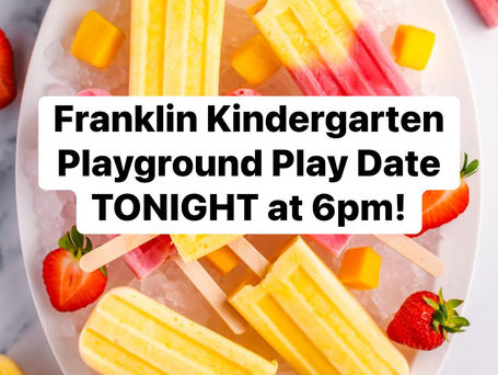 Kindergarten Playground Play Date with Popsicles TONIGHT at 6pm!