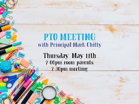 PTO Meeting on Thursday, May 11th at 7:30pm!