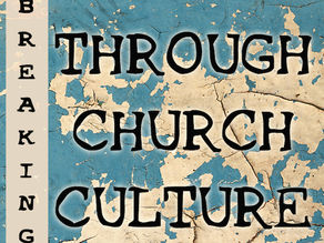 Breaking through church culture