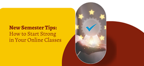 New Semester Tips: How to Start Strong in Your Online Classes