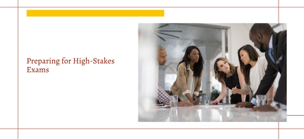 Preparing for High-Stakes Exams