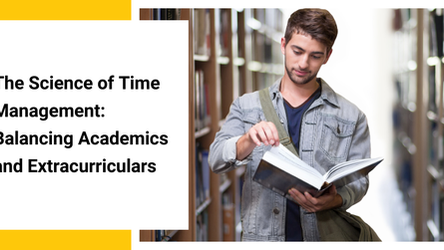 The Science of Time Management: Balancing Academics and Extracurriculars