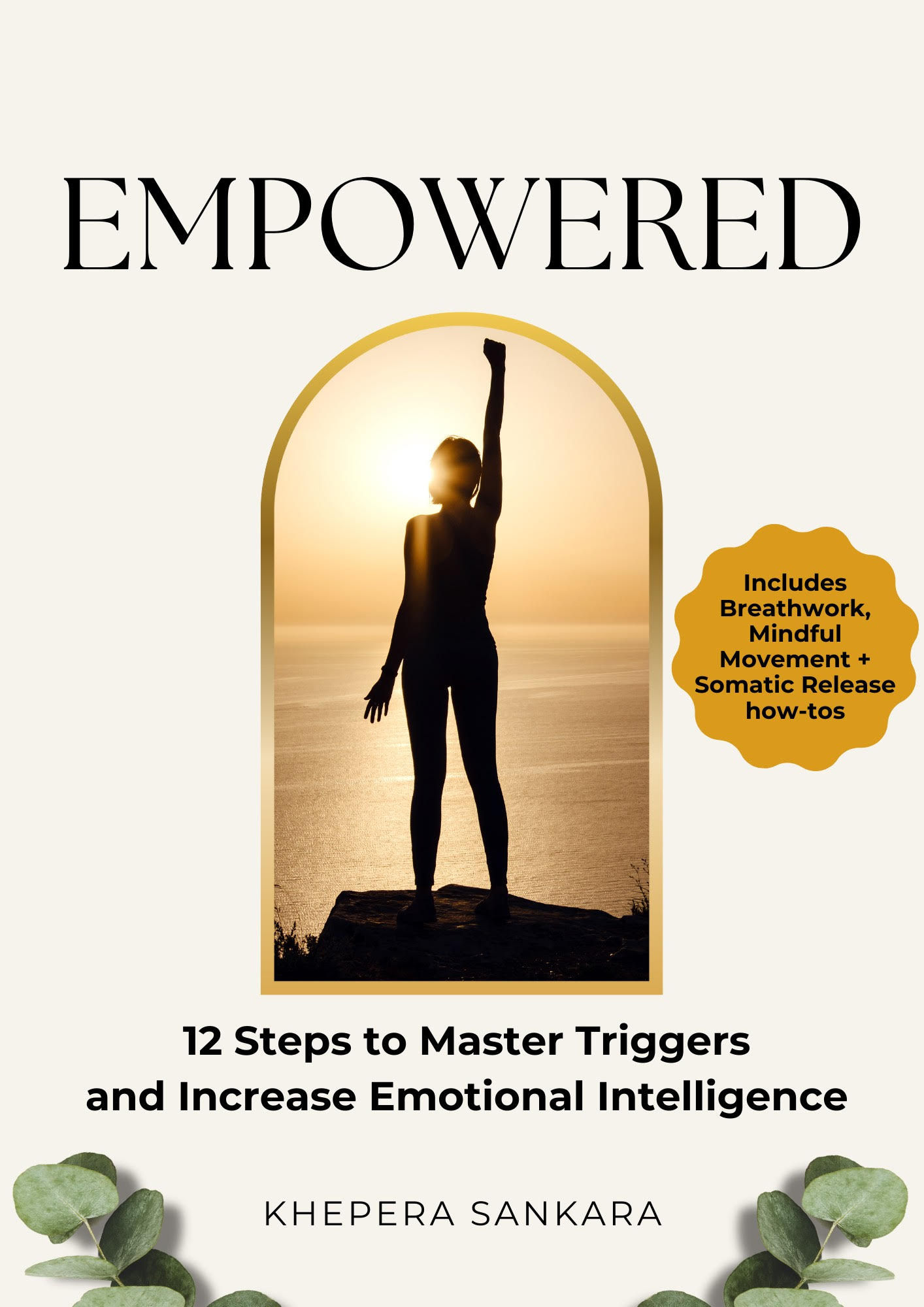 Empowered : 12 Steps to Master Triggers and Increase Emotional Intelligence