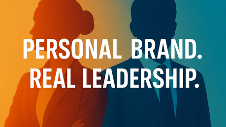 Personal Brand, Real Leadership