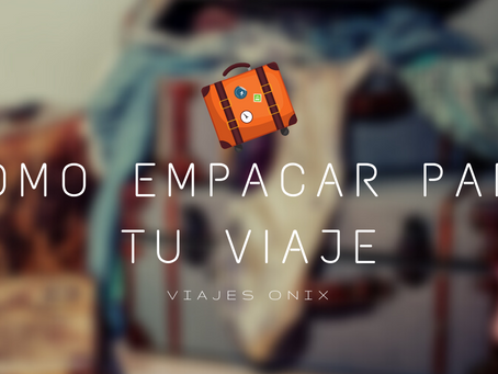 ¿Que empacar? Cómo elegir lo mejor para llevar a tu viaje