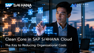 What Is Clean Core? Why It Matters for Organizations Using SAP S/4HANA Cloud Public Edition