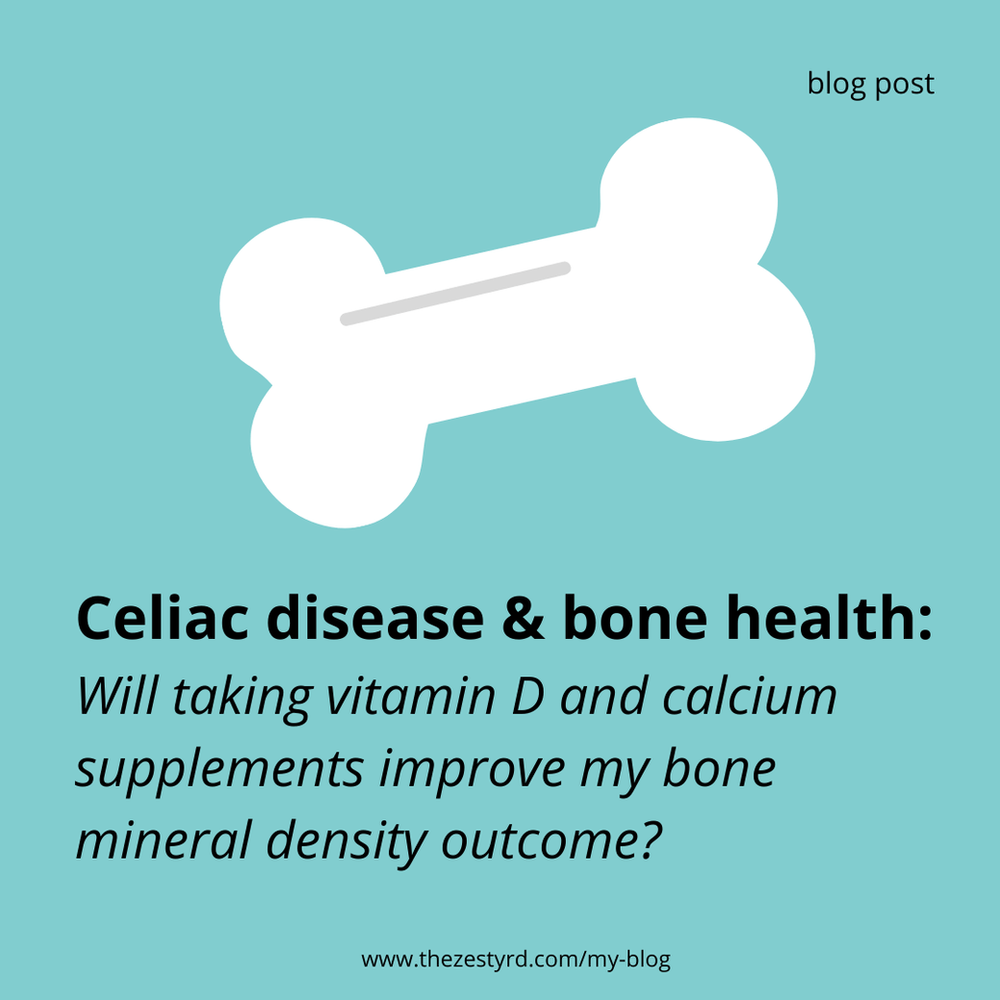 Celiac disease & bone health Will taking vitamin D & calcium