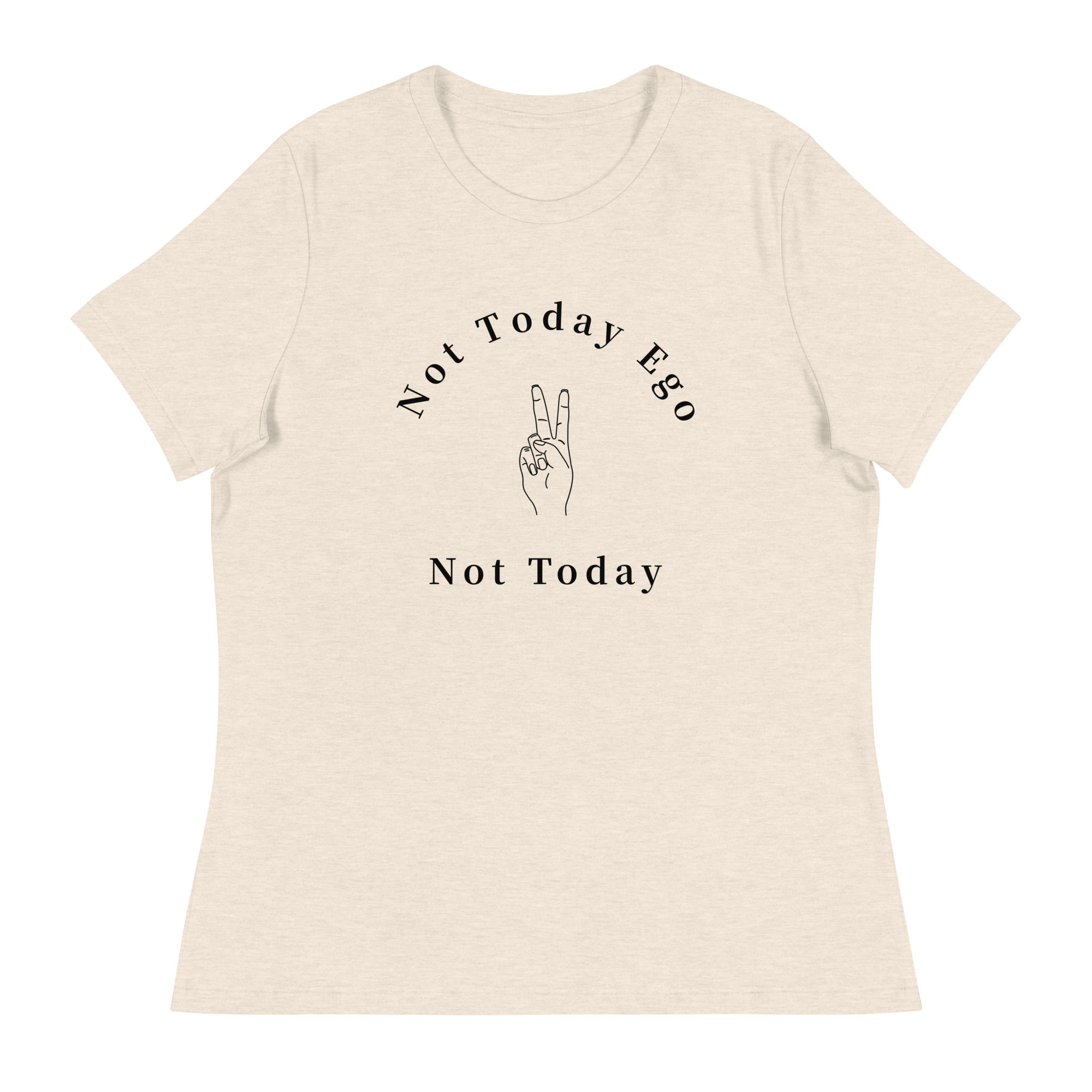 Not Today Ego Not Today