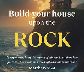 Build Your House Upon the Rock (1).jpg
