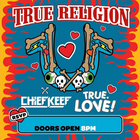 Hollywood - True Religion x Chief Keef presents True Love