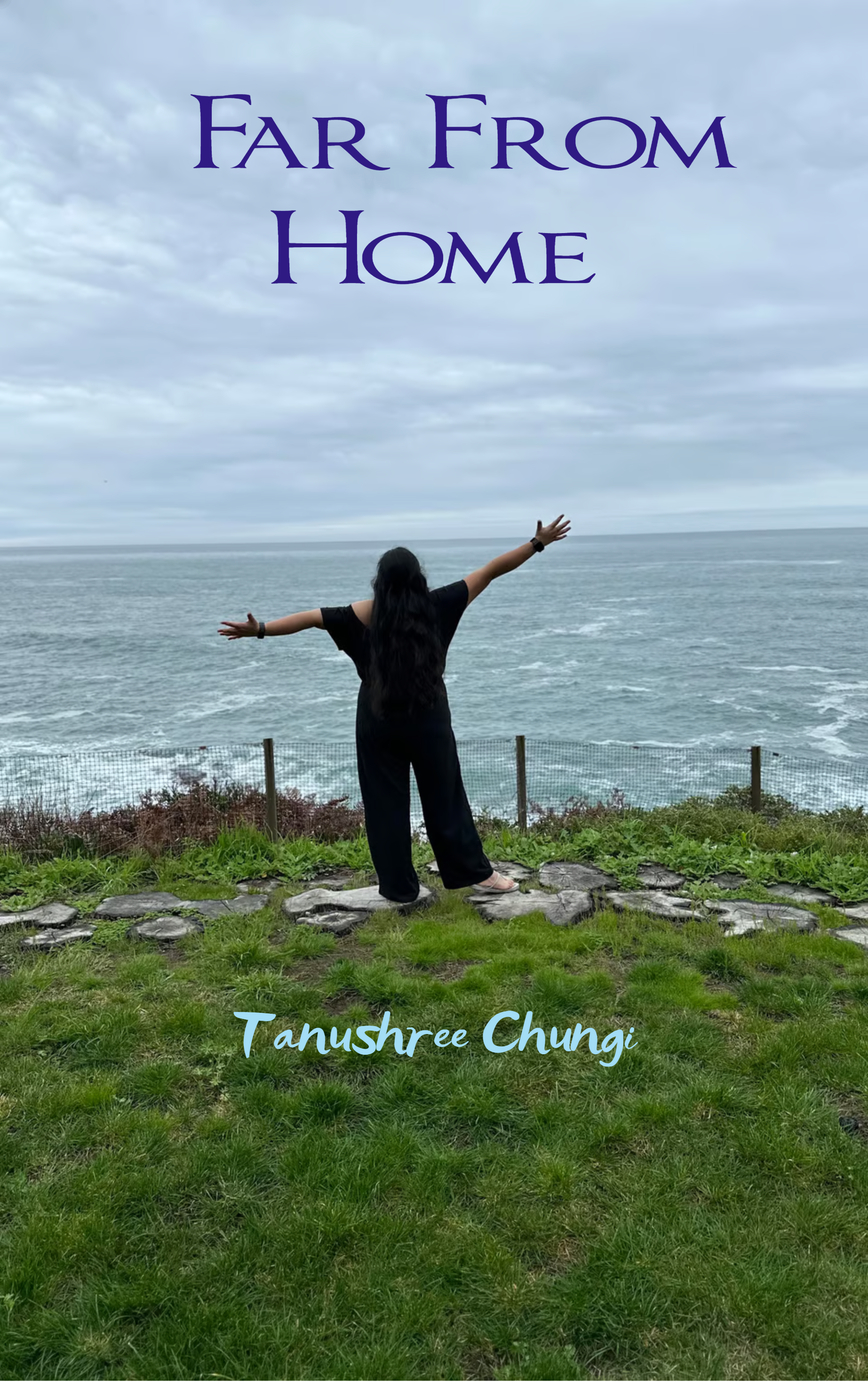 Far from home-A Young Woman's Journey of Growth, Grit and Discovery
