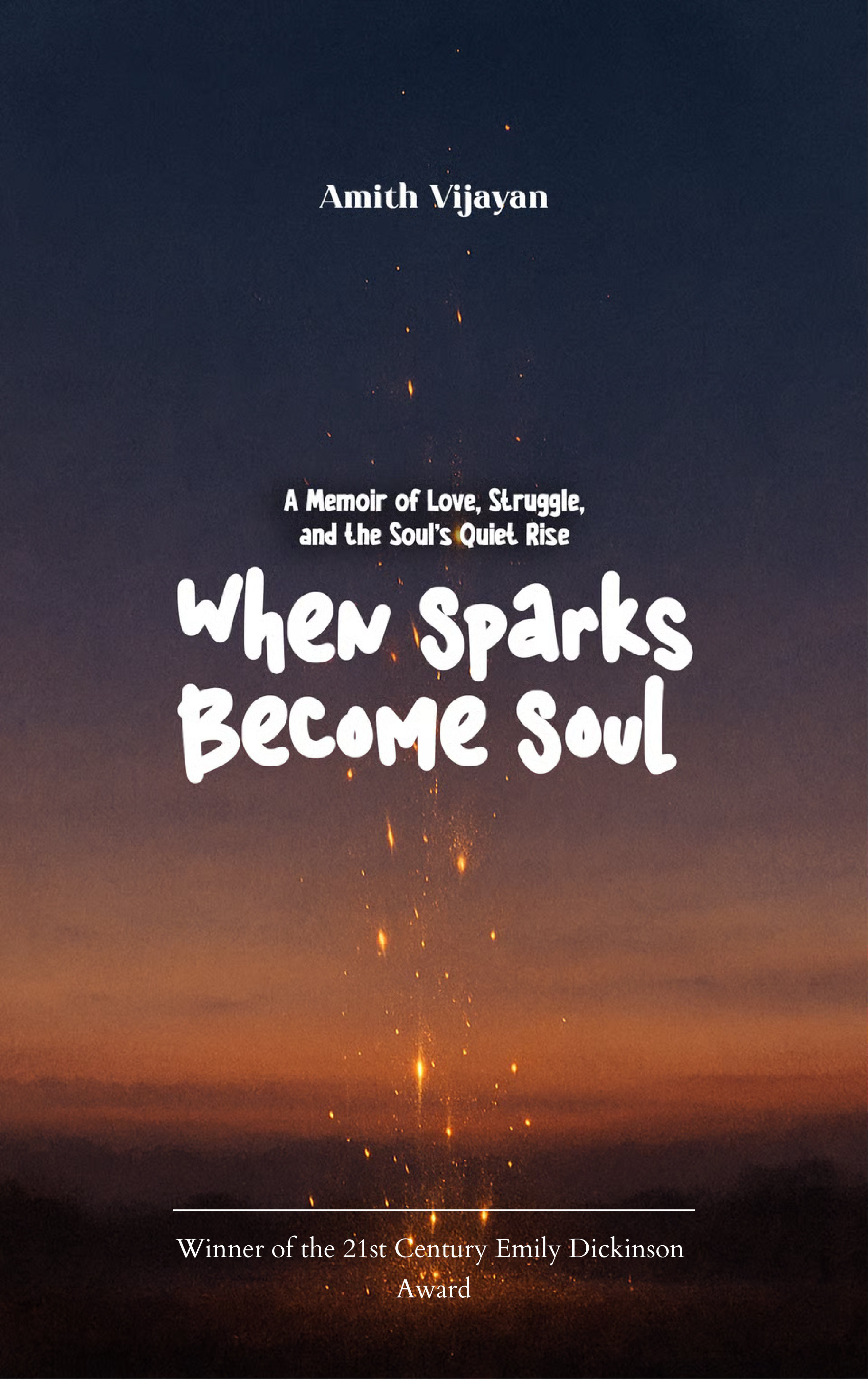 When Sparks Become Soul-A Memoir of Love, Struggle, and the Soul’s Quiet Rise