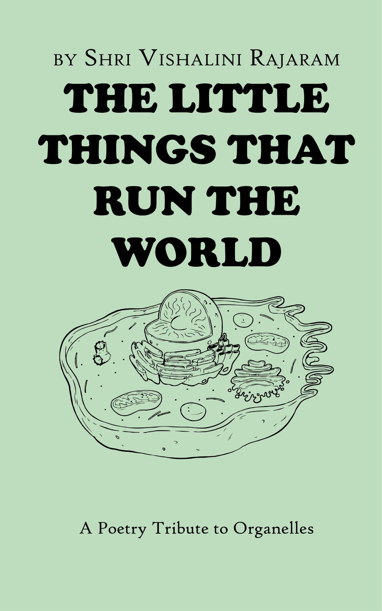 The Little Things That Run the World: A Poetry Tribute to Organelles