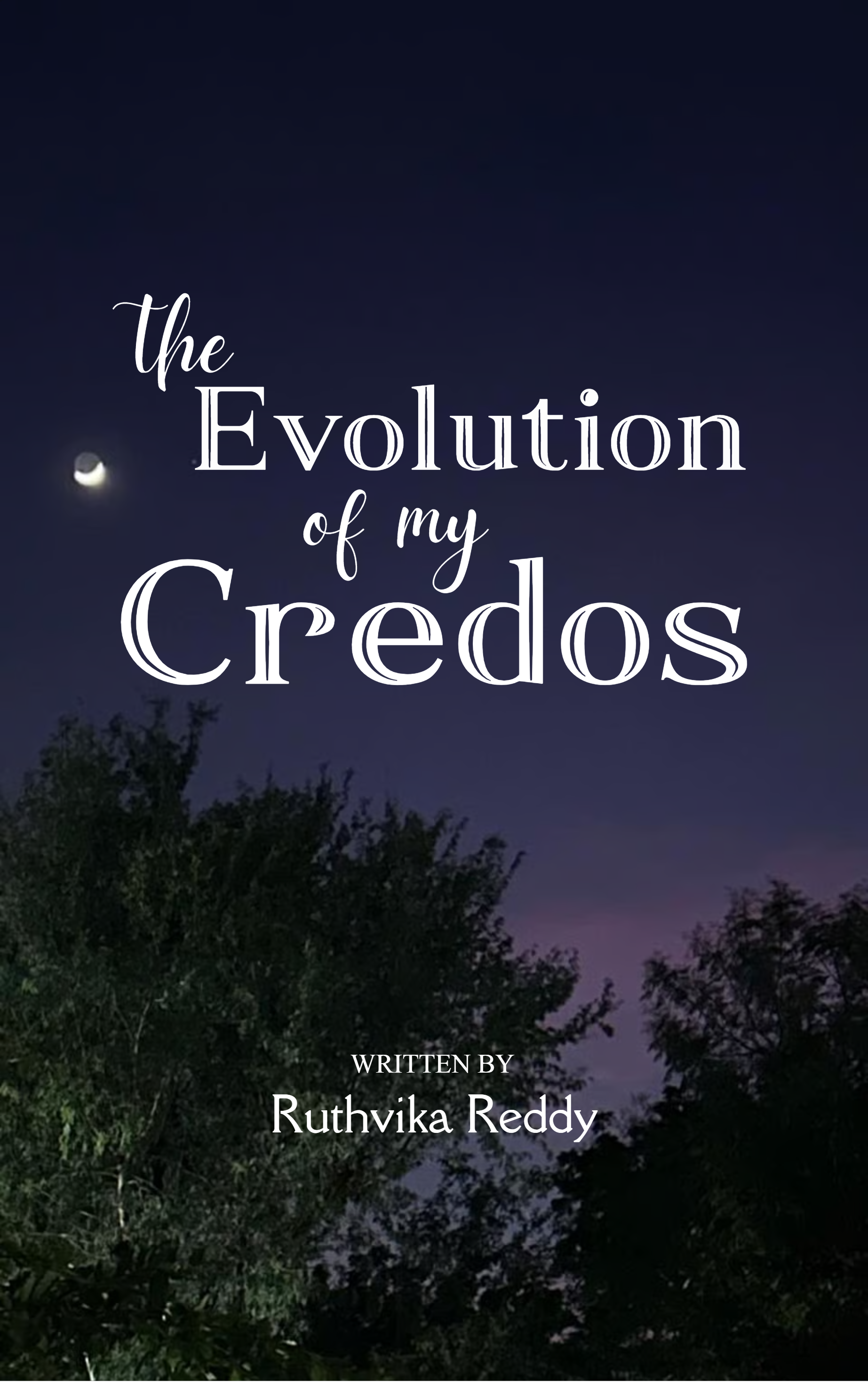 The Evolution of My Credos-Once experienced but forever cherished