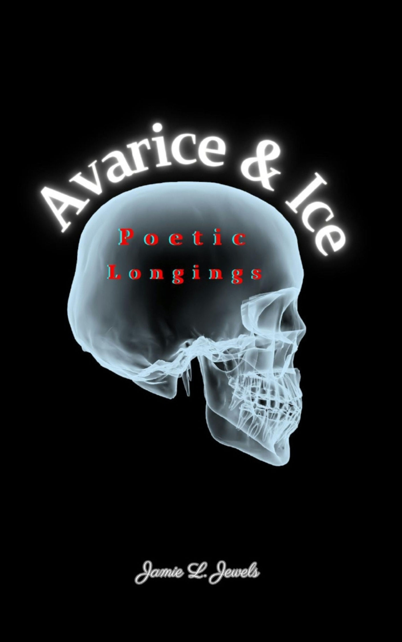 Avarice & Ice-Poetic Longings