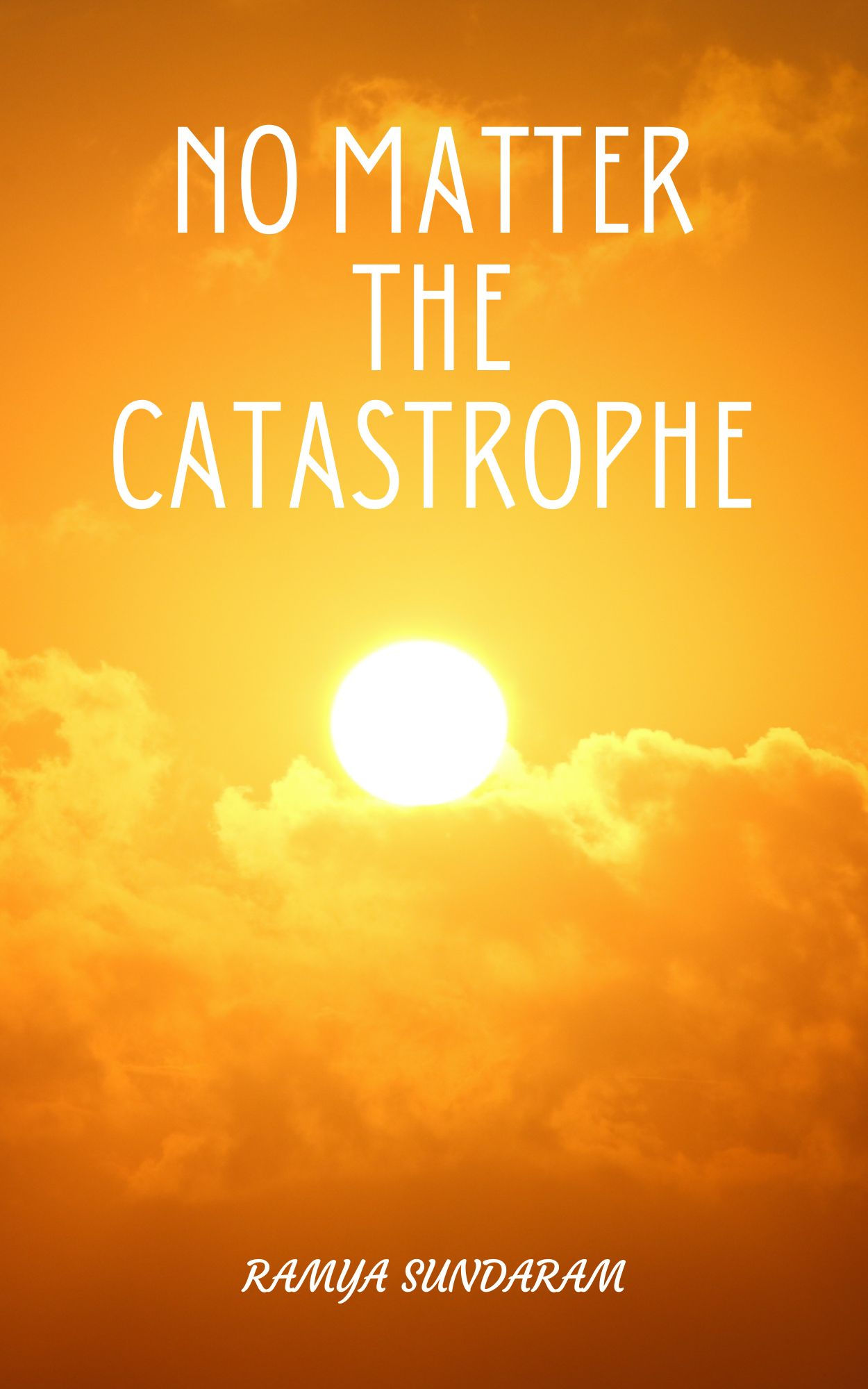 NO MATTER THE CATASTROPHE