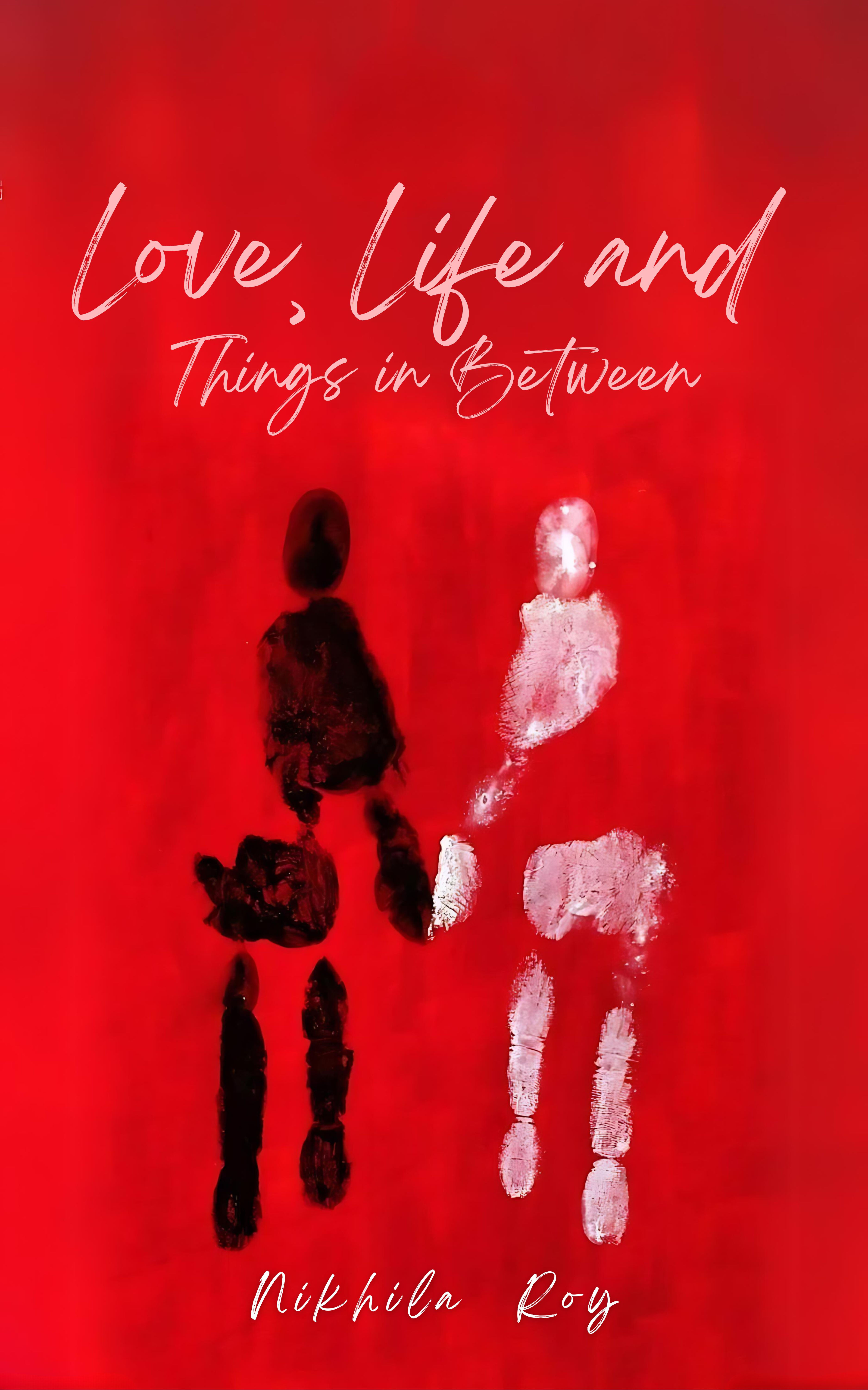 Love, Life and Things in Between