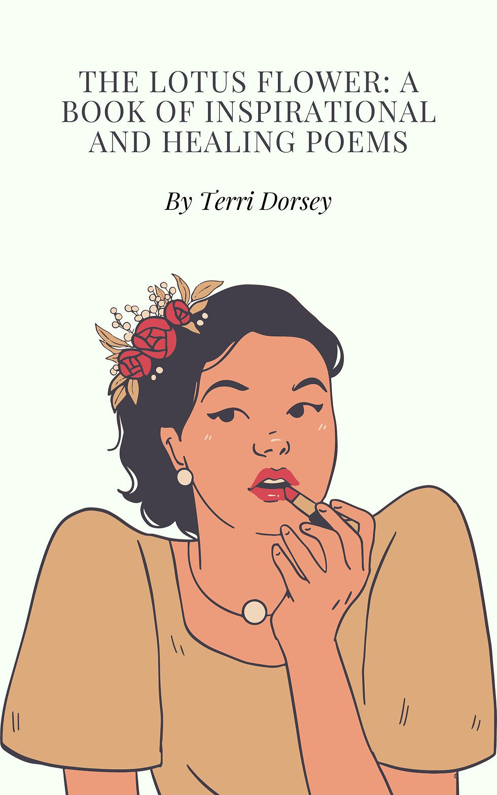 The Lotus flower: A book of inspirational and healing poems