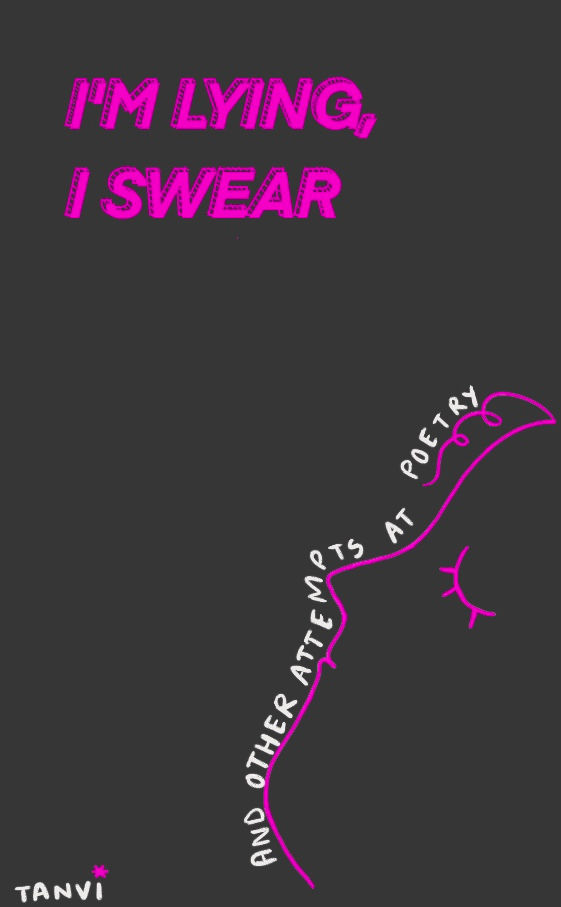 I'm Lying, I Swear and other attempts at poetry