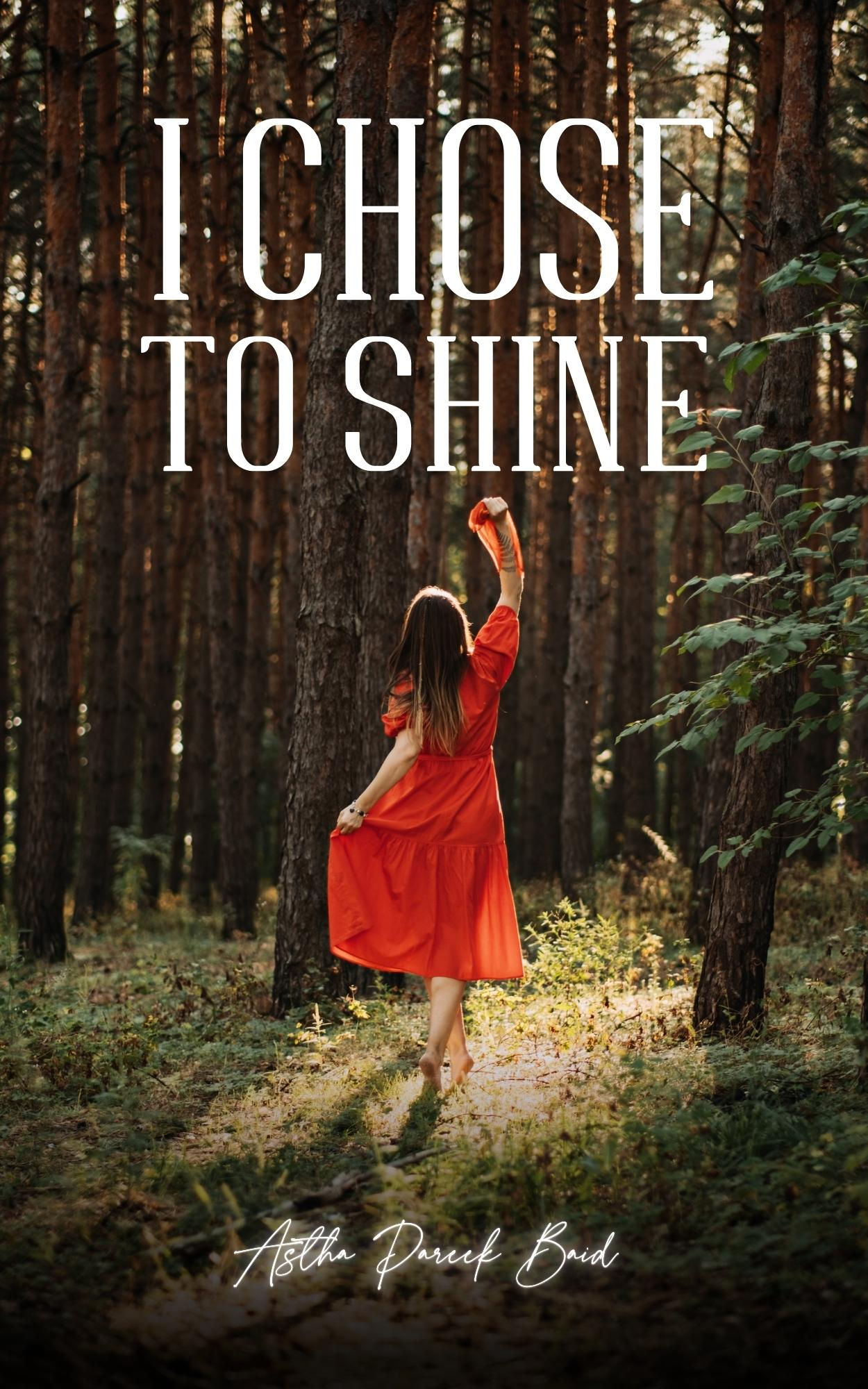 I chose to shine