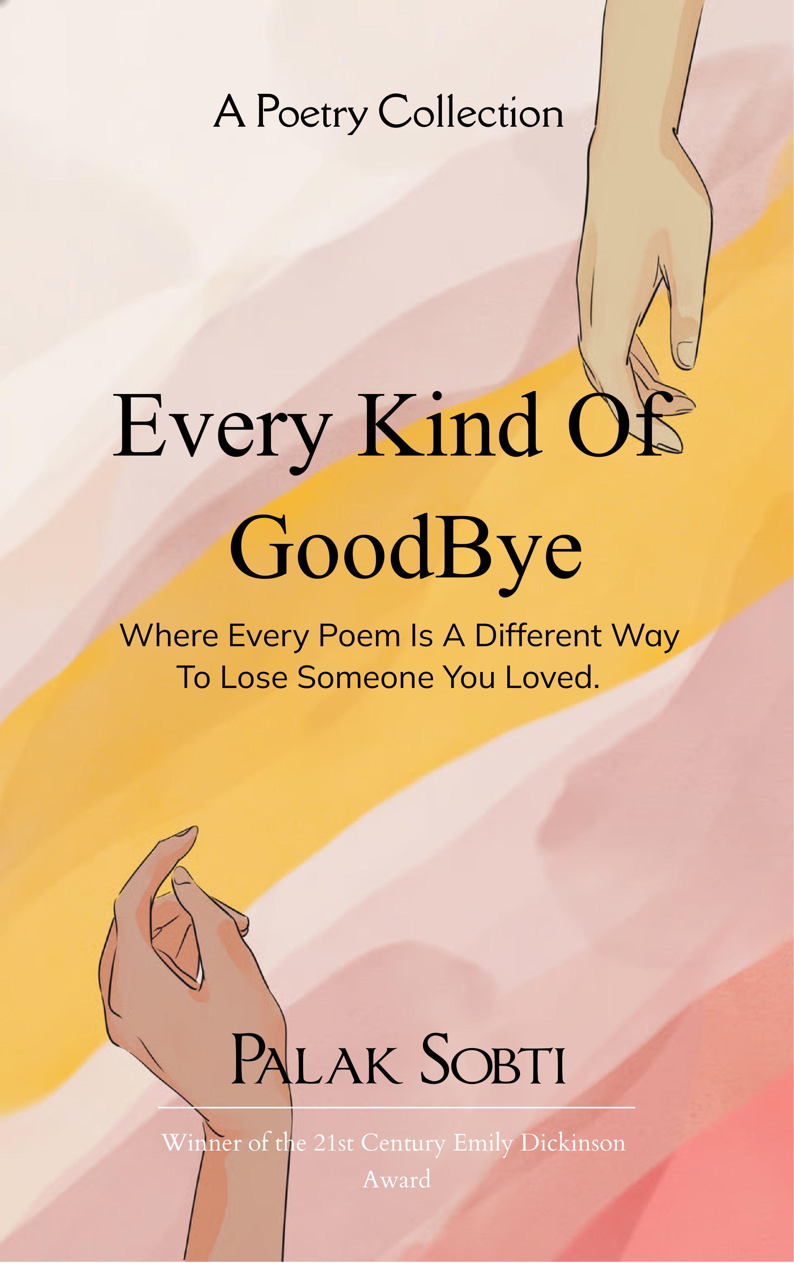 Every Kind Of Goodbye-Where every poem is a different way to lose someone you lo