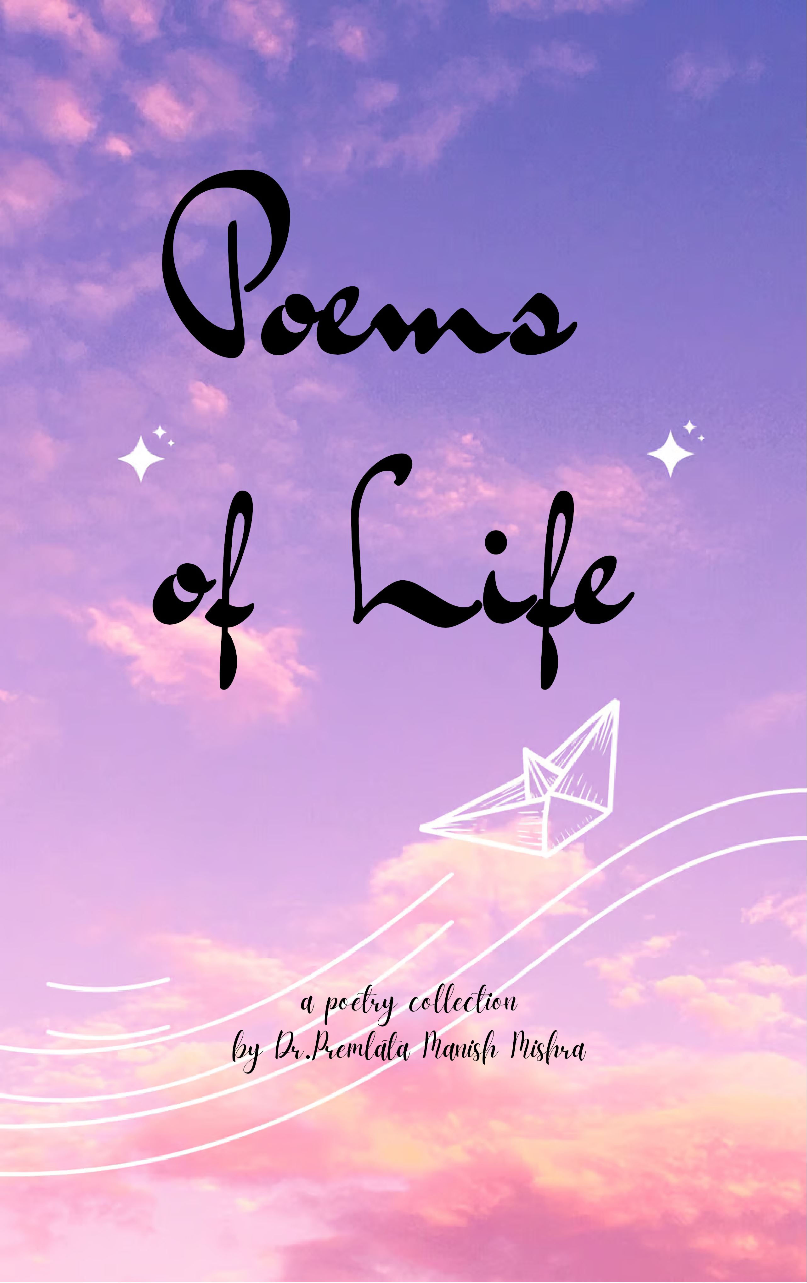 Poems of Life-Experiences giving Shades to Life