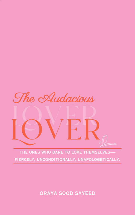 The Audacious Lover 	The one who dares to love themselves—fiercely, unconditiona