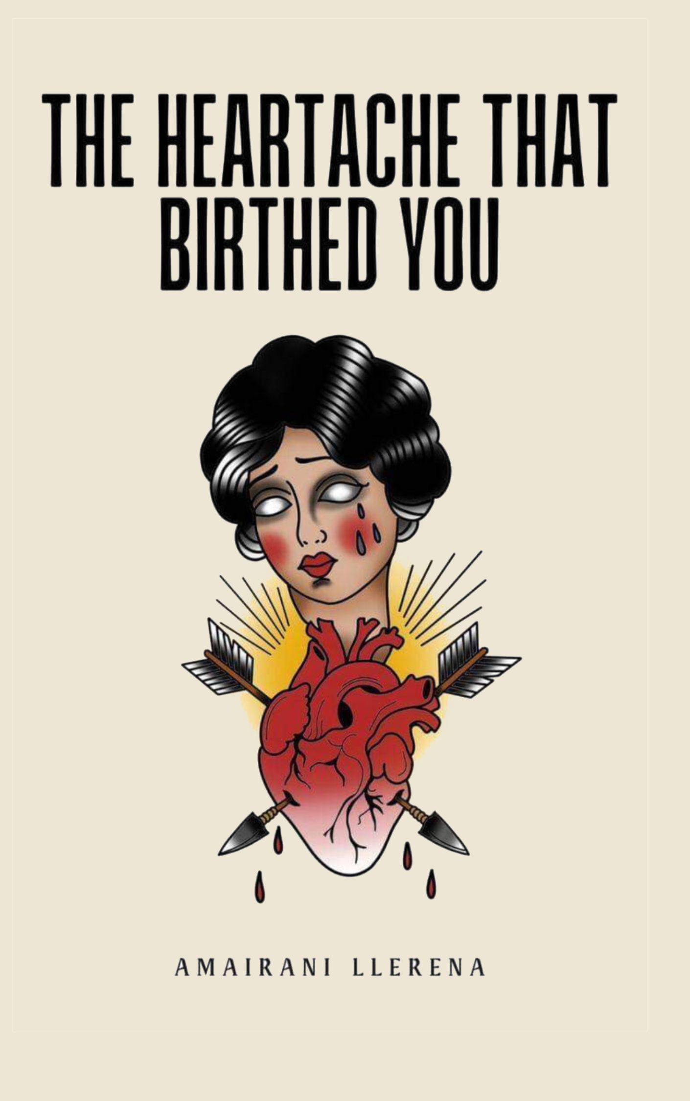 The Heartache That Birthed You