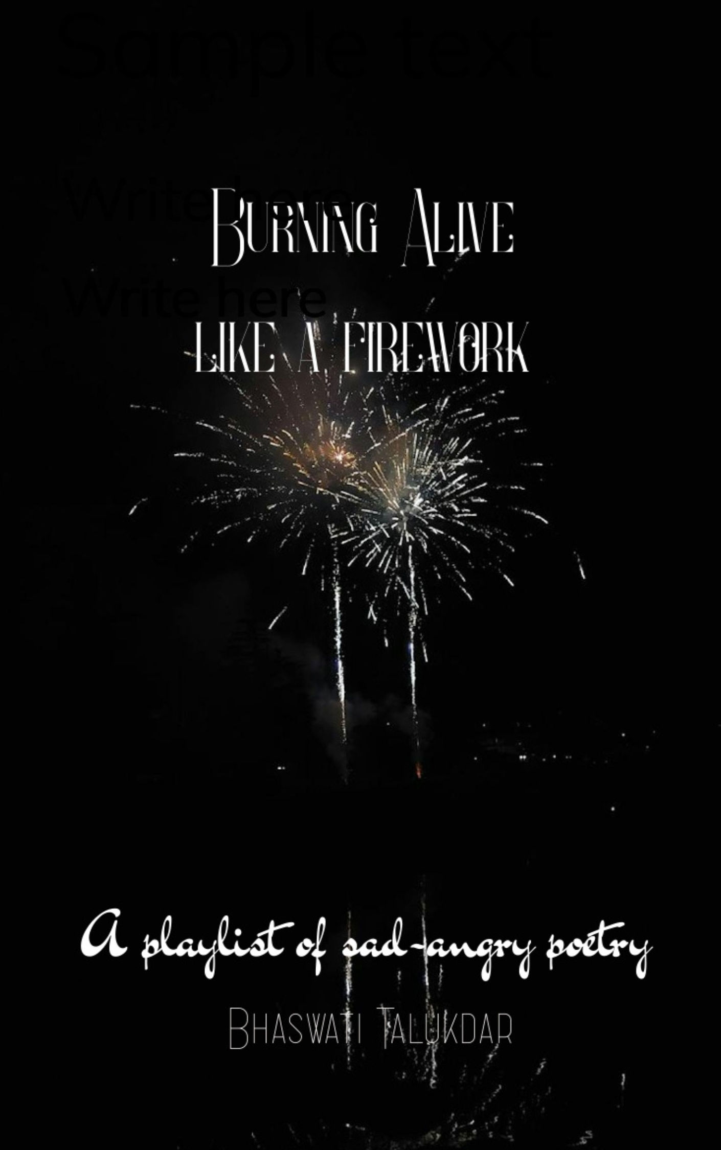 Burning Alive like a firework-A playlist of sad-angry poetry