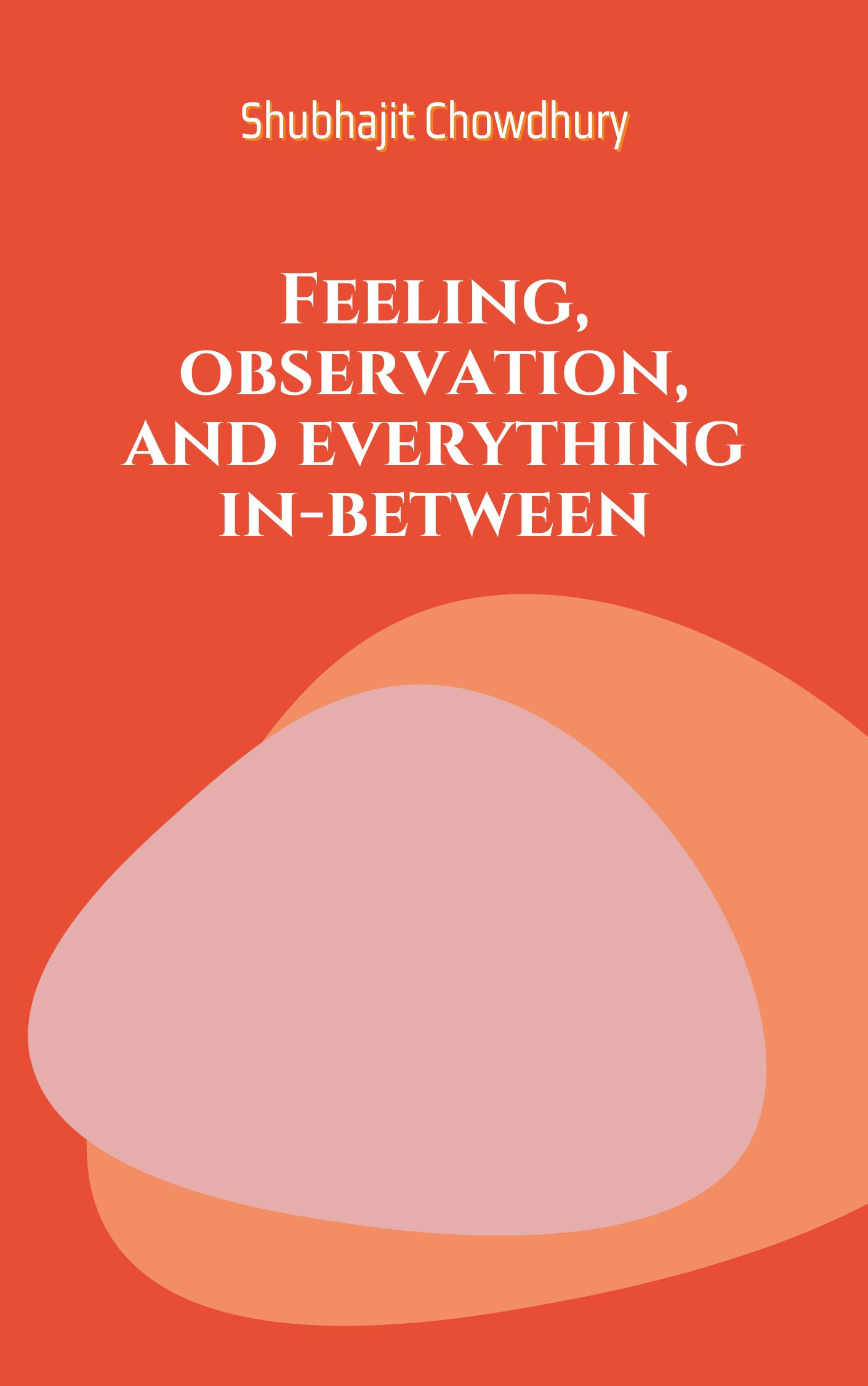 Feeling, observation, and everything in-between