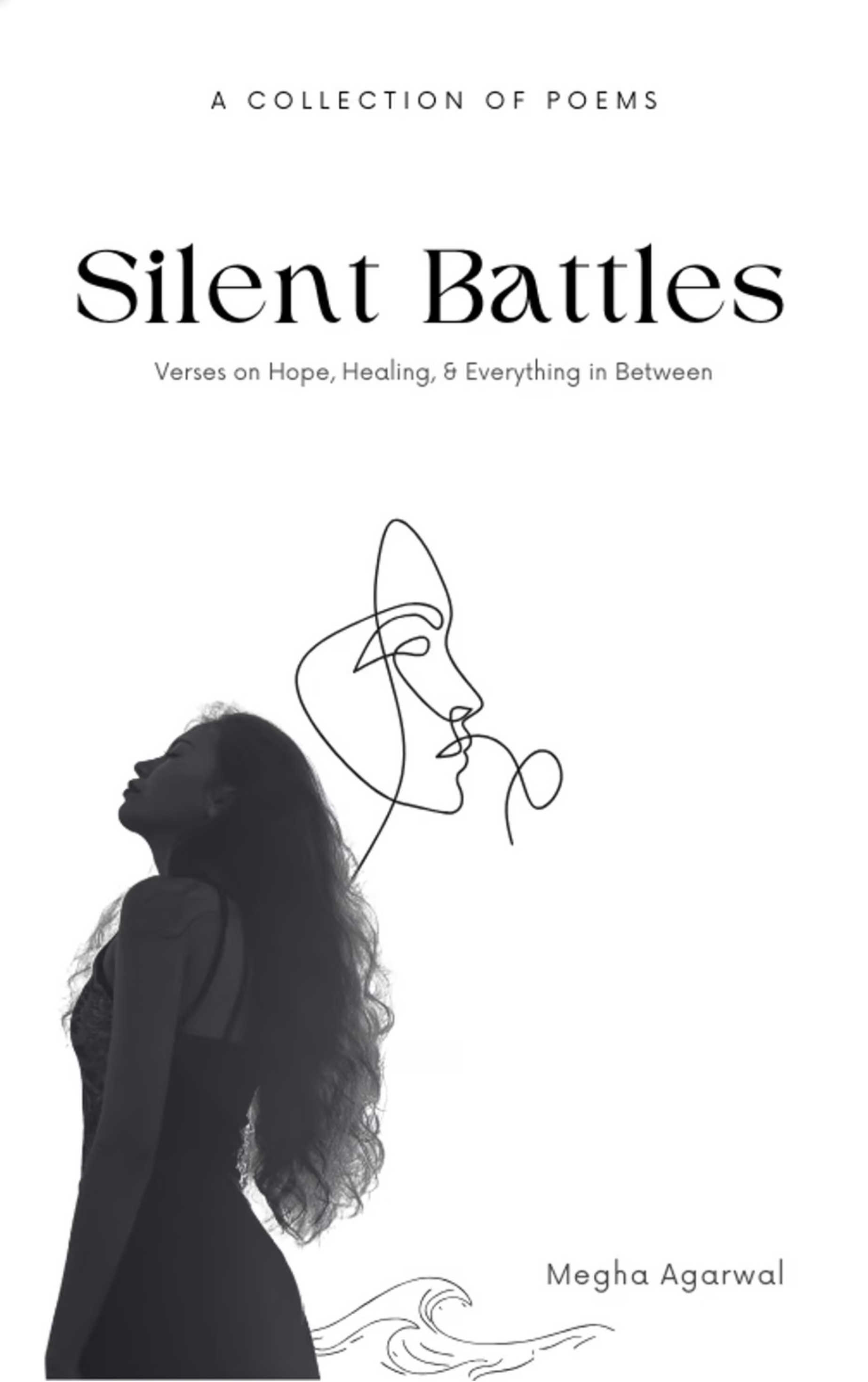 Silent Battles-Poems of Hope, Healing, and Everything In Between