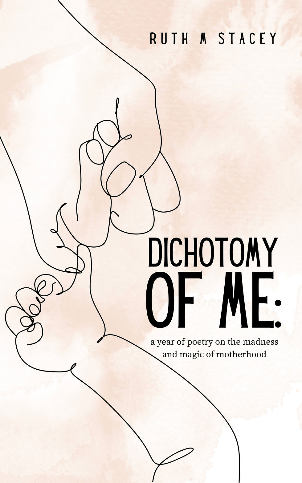 Dichotomy of me: a year of poetry on the madness and magic of motherhood