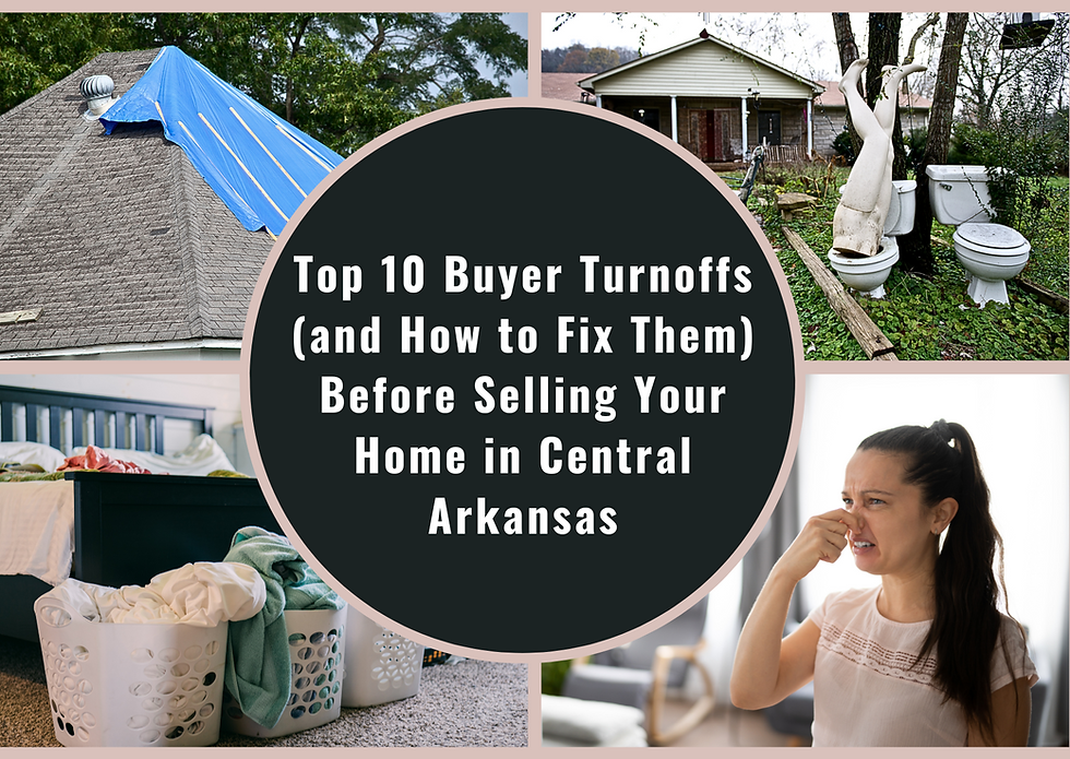 Collage: Blue tarp on roof, toilets in yard, laundry baskets, woman pinching nose, text: "Top 10 Buyer Turnoffs Before Selling Your Home in Central Arkansas."