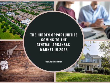 The Hidden Opportunities Coming to the Central Arkansas Market in 2026