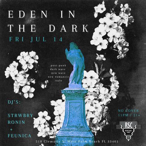 Eden In The Dark at Respectable Street, West Palm Beach, Florida on July 14th, 2022 | Flyer design by Nicole Cortes