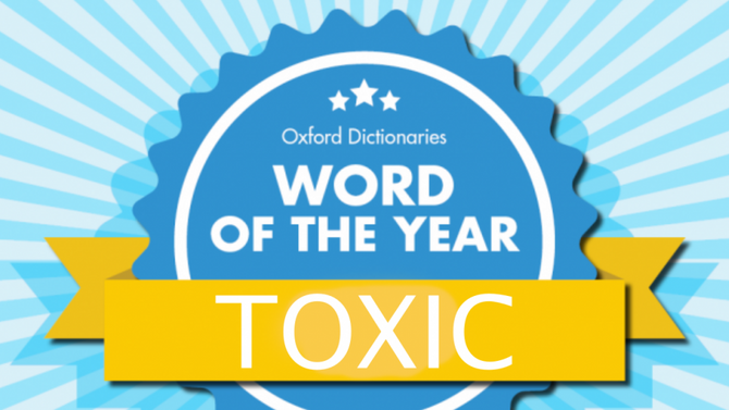 The word of the year is....'Toxic'