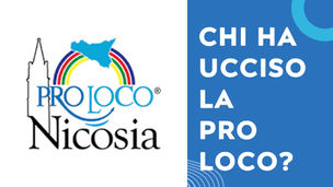 CHI HA UCCISO LA PRO LOCO di NICOSIA ?