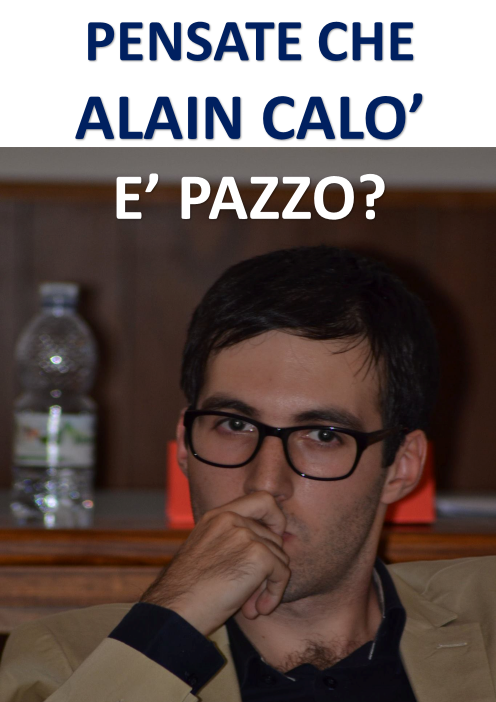 PENSATE CHE ALAIN CALO' E PAZZO?