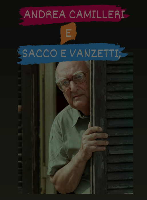 ANDREA CAMILLERI E SACCO e VANZETTI