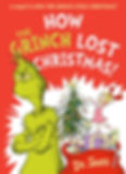 How the Grinch Lost Christmas by Dr. Seuss, Alastair Heim and Aristides Ruiz