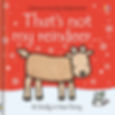 That's not my reindeer by Fiona Watt and Rachel Wells