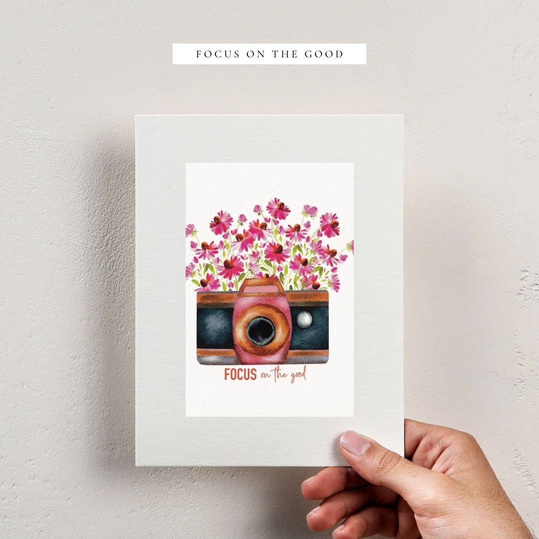 Mini Postcard Print - Focus on the good